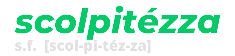 scolpitezza