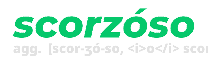 scorzoso