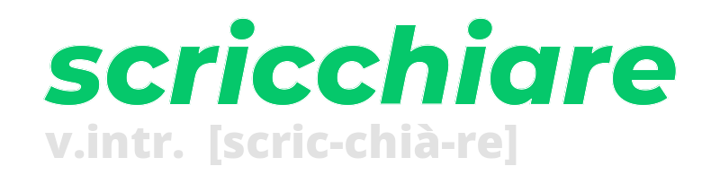 scricchiare