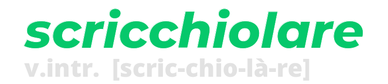 scricchiolare