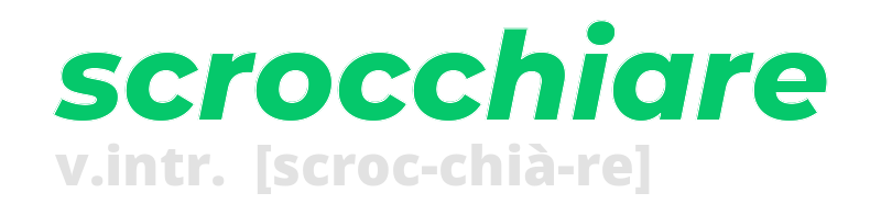 scrocchiare