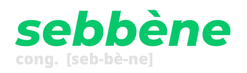 sebbene