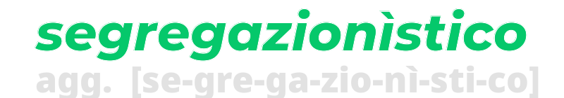 segregazionistico
