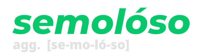 semoloso