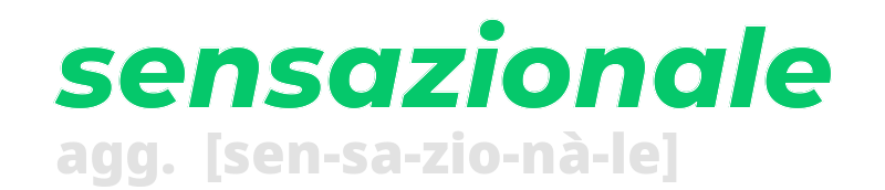 sensazionale