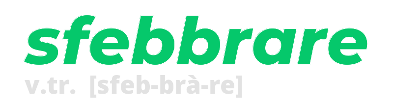 sfebbrare