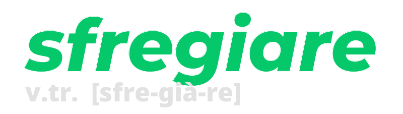 sfregiare