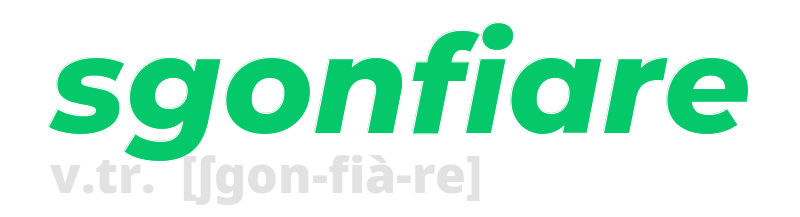 sgonfiare