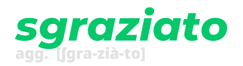 sgraziato