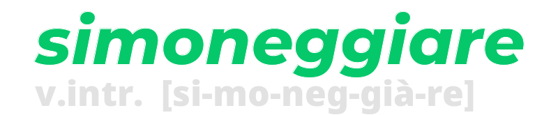 simoneggiare