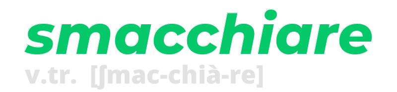 smacchiare