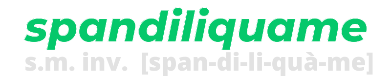 spandiliquame