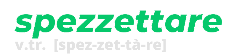 spezzettare