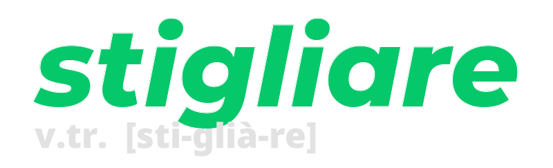 stigliare