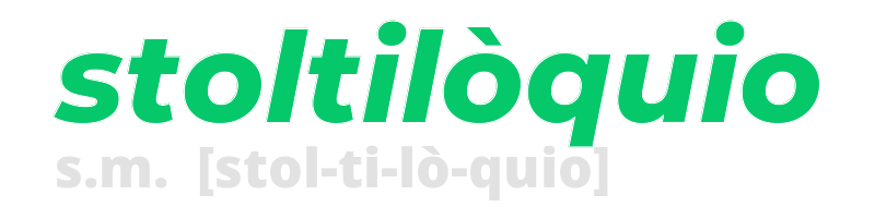 stoltiloquio