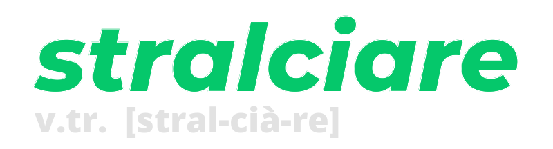 stralciare