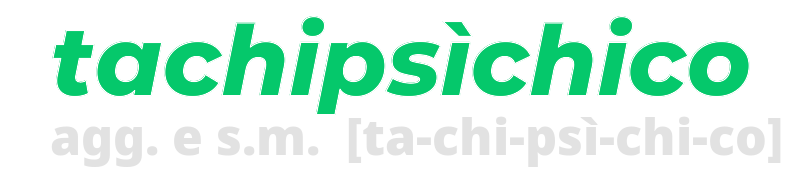 tachipsichico