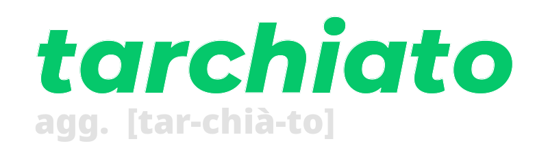 tarchiato