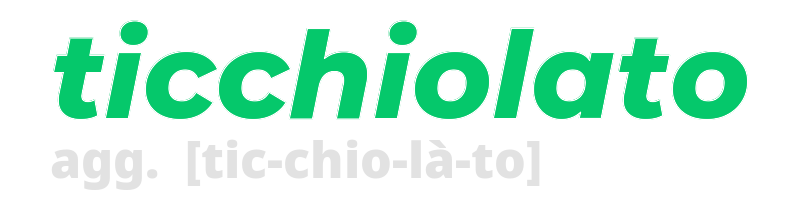 ticchiolato