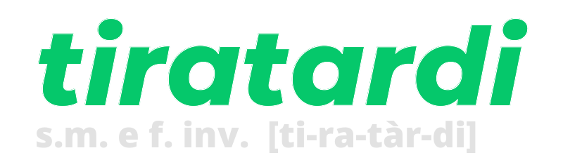 tiratardi