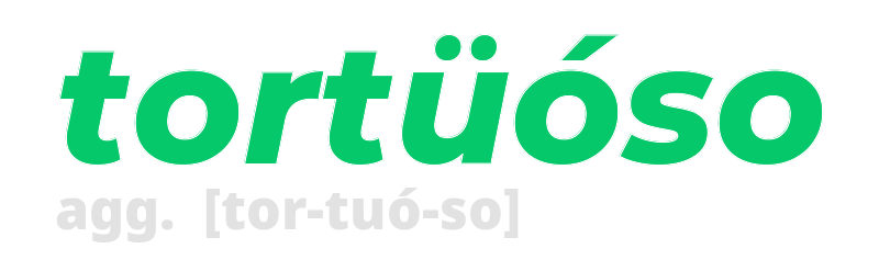 tortuoso