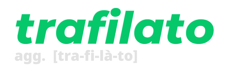 trafilato