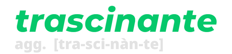 trascinante