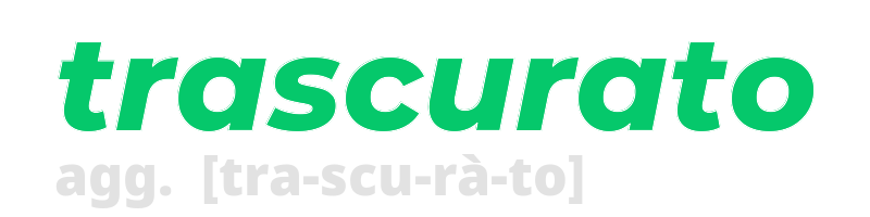 trascurato