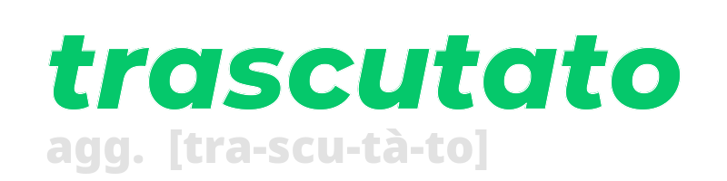 trascutato