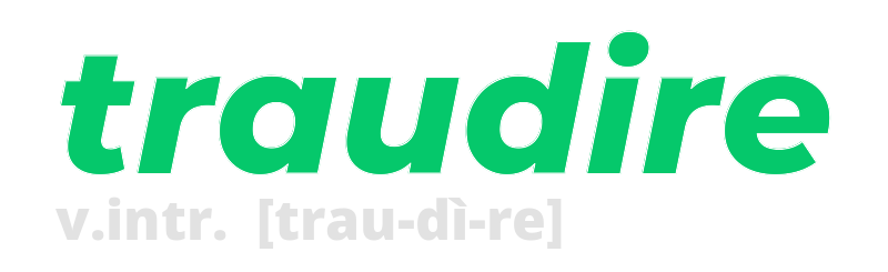 traudire