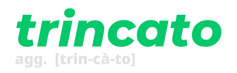 trincato