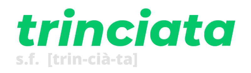 trinciata