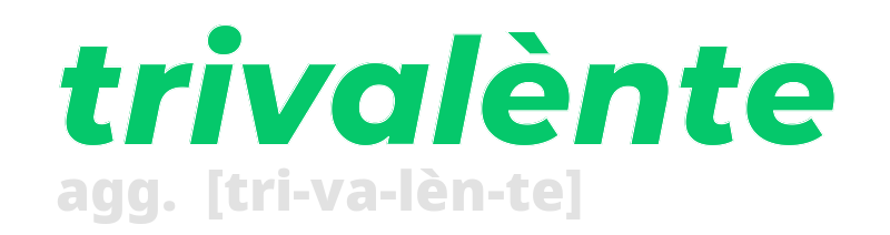 trivalente