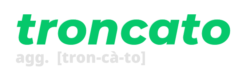 troncato