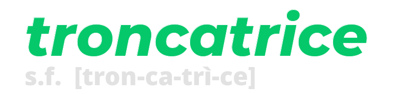 troncatrice