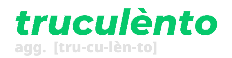 truculento