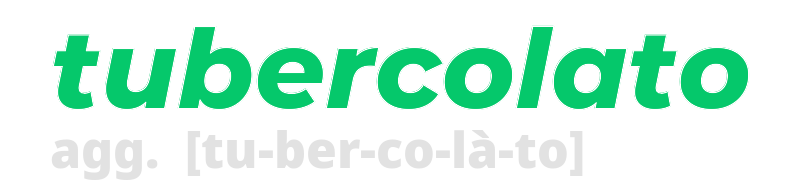 tubercolato