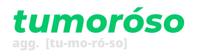 tumoroso