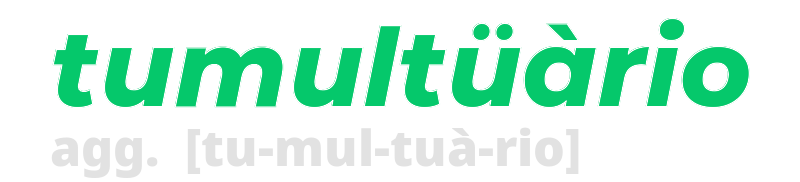 tumultuario