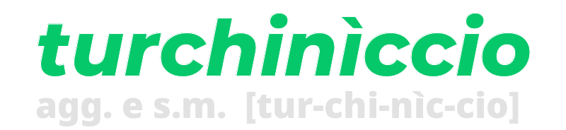 turchiniccio