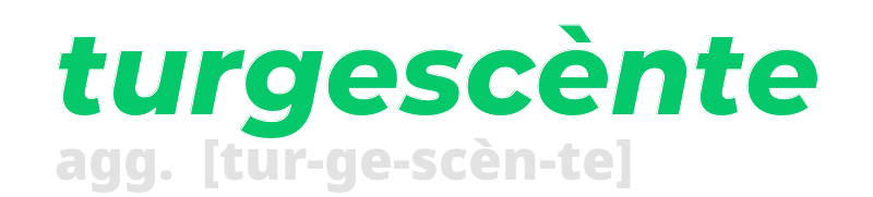 turgescente