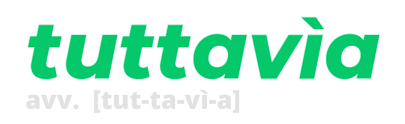 tuttavia