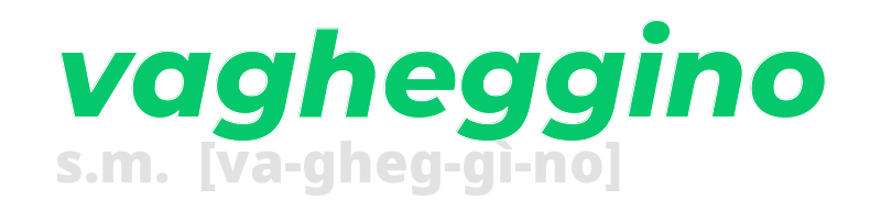 vagheggino